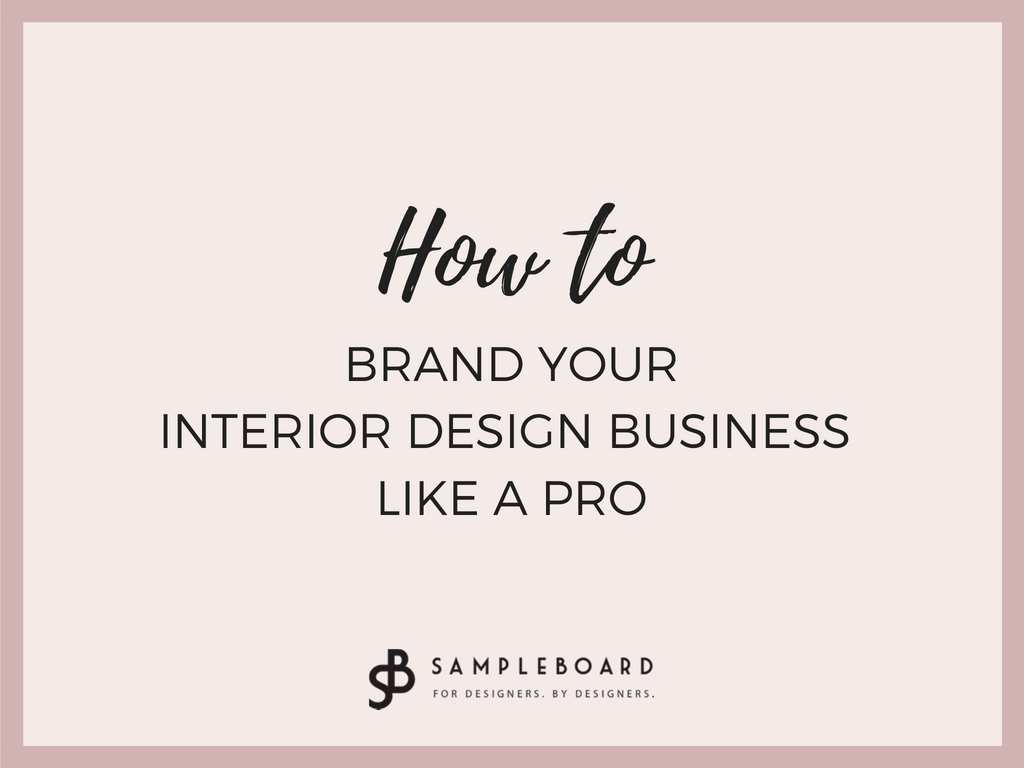 How to Brand Your Interior Design Business Like a Pro   Everything You Need to Know