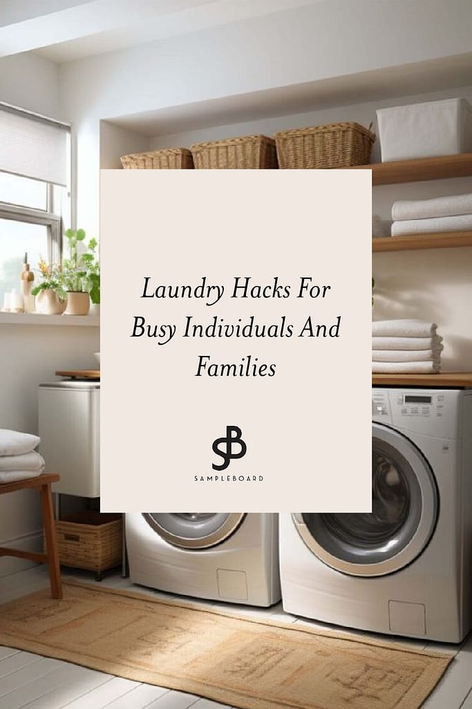 Laundry Hacks for Busy Individuals and Families