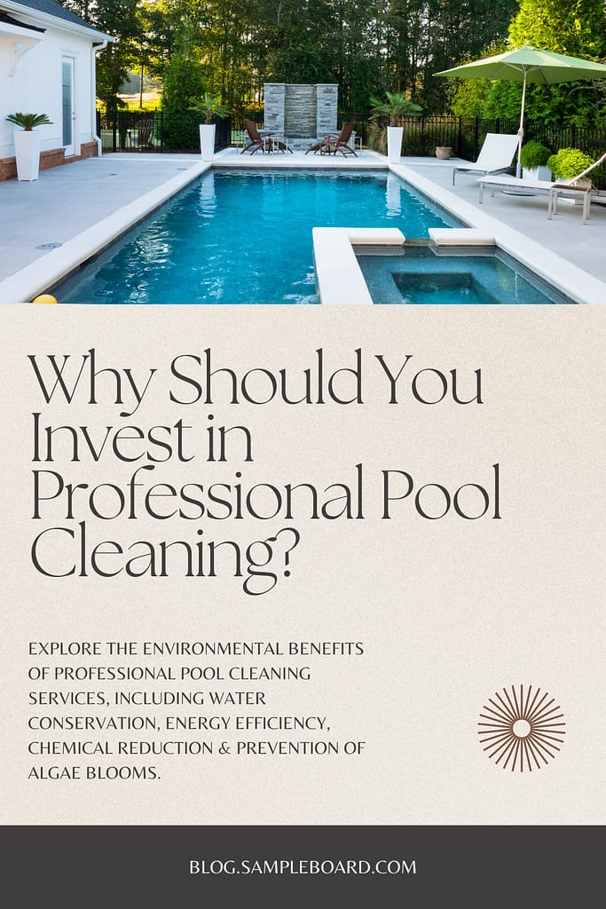 Explore the Environmental Benefits of Professional Pool Cleaning Services Including Water Conservation Energy Efficiency Chemical Reduction  Prevention of Algae Blooms